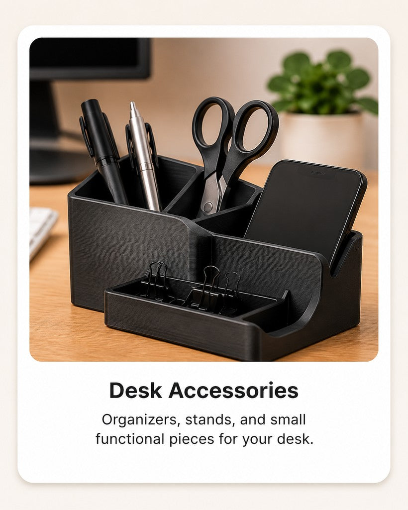 Desk Accessories — Organizers, stands, and small functional pieces for your desk.
